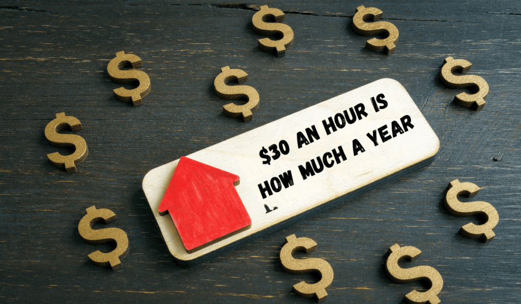 $30 an hour is how much a year