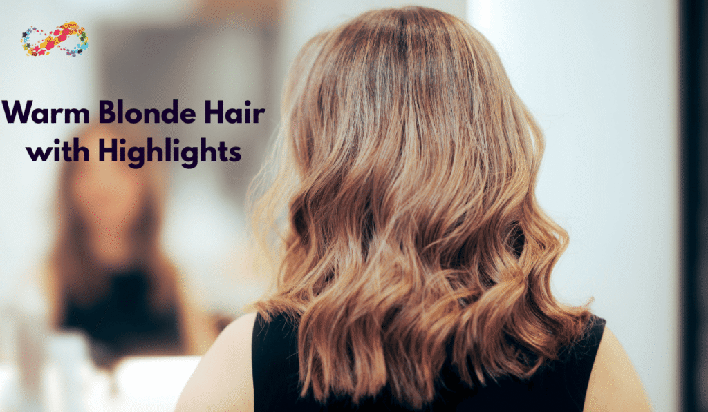 Warm Blonde Hair with Highlights