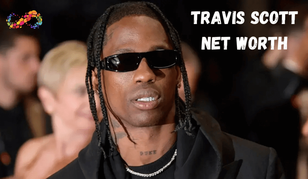 Travis Scott Net Worth