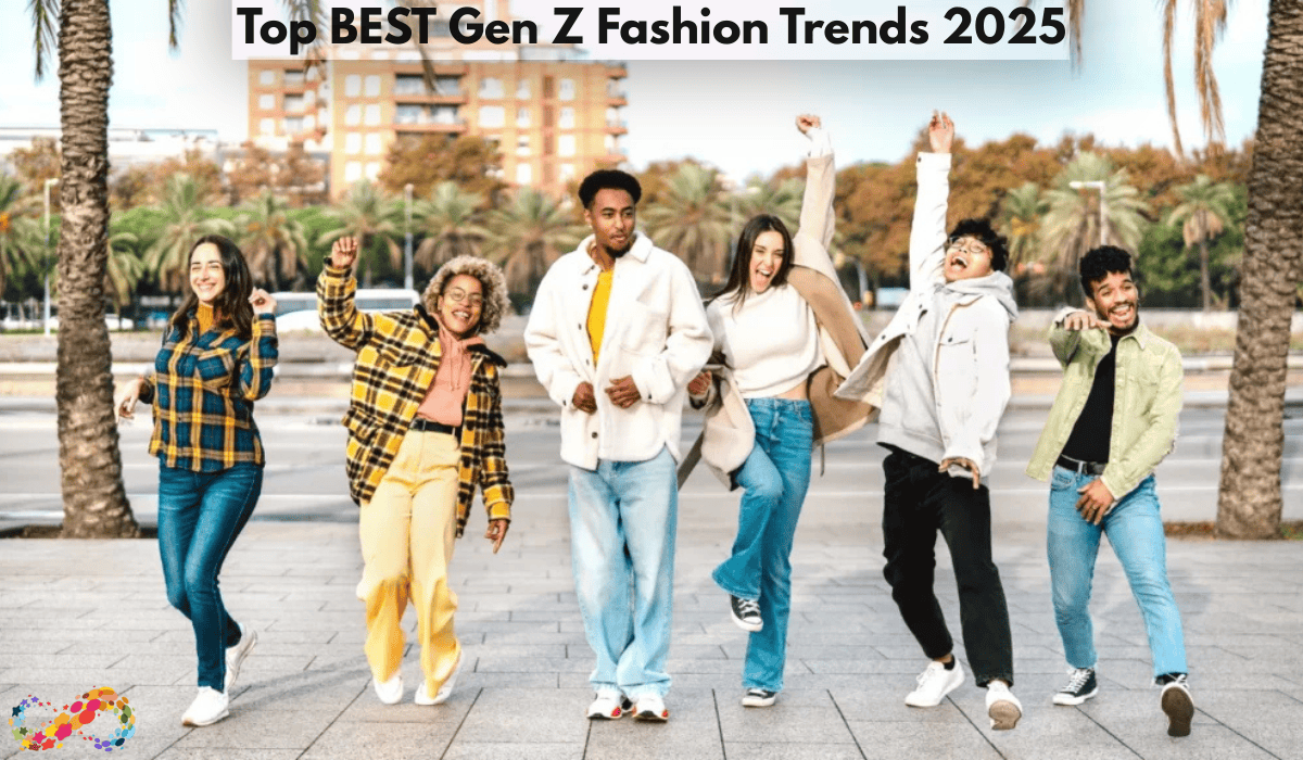 Top Best Gen Z Fashion Trends 2025